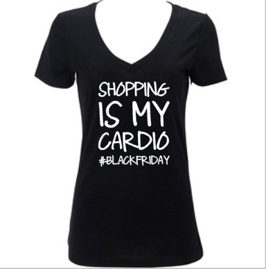 Shopping is my Cardio, Funny Black Friday Shirt