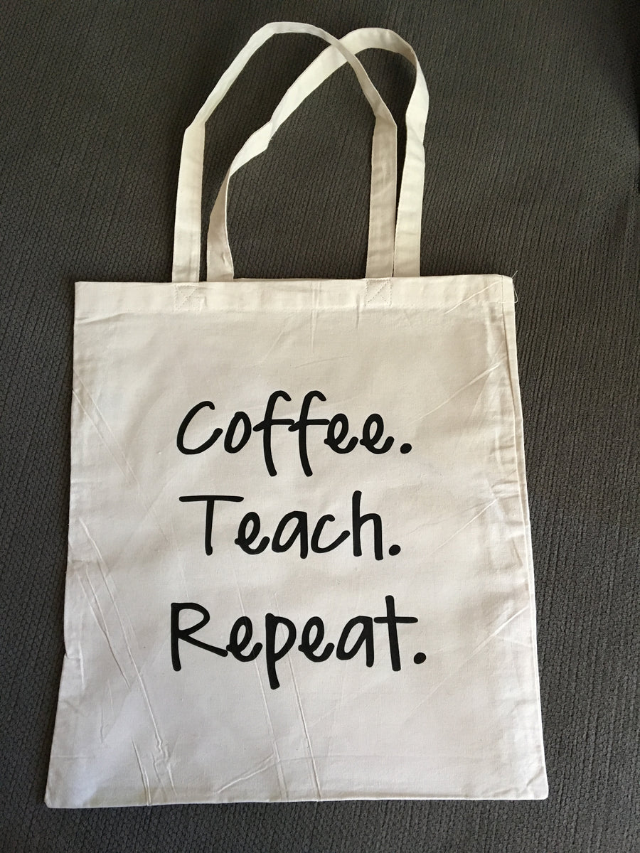 Teacher Tote Bag, Coffee Teach Repeat, School Bag – RKCreativeImpressions