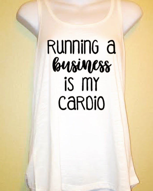 Running a Business is my Cardio, Women's Funny Entrepreneur Boss Shirt, Motivation