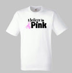 I Believe in Pink, Breast Cancer Awareness Women's Shirt