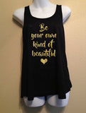 Be Your Own Kind Of Beautiful Women's Tank Top Shirt, Motivation, Inspiration