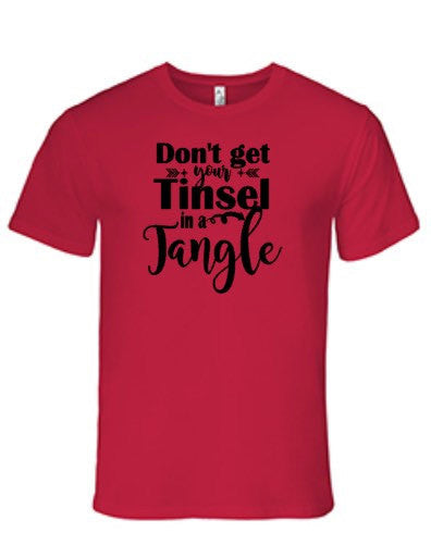 Don't Get Your Tinsel In A Tangle, Women's Funny Christmas Shirt, Merry Christmas