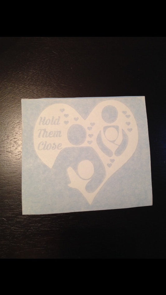 Hold Them Close Sticker Decal, Breastfeeding Awareness, Car Sticker Decal