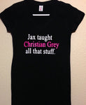 Women's Shirt "Jax taught Christian Grey all that stuff", Sons of Anarchy, 50 Shades of Grey, SOA
