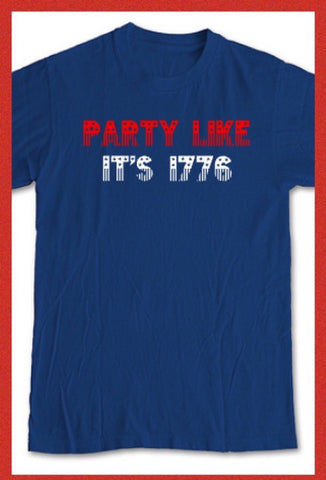 Party Like it's 1776, 4th of July Shirt, Men's Pariotic Shirt, Red White & Blue